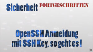 Mehr über den Artikel erfahren OpenSSH mit SSH Key Anmeldung, so läuft das