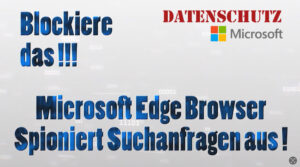 Mehr über den Artikel erfahren Microsoft Edge | Spioniert Deine Suchanfragen aus !