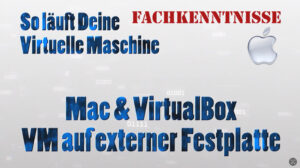 Mehr über den Artikel erfahren Mac VirtualBox VM auf externer Festplatte 