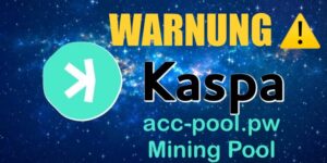 Mehr über den Artikel erfahren WARNUNG für KASPA acc Mining Pool