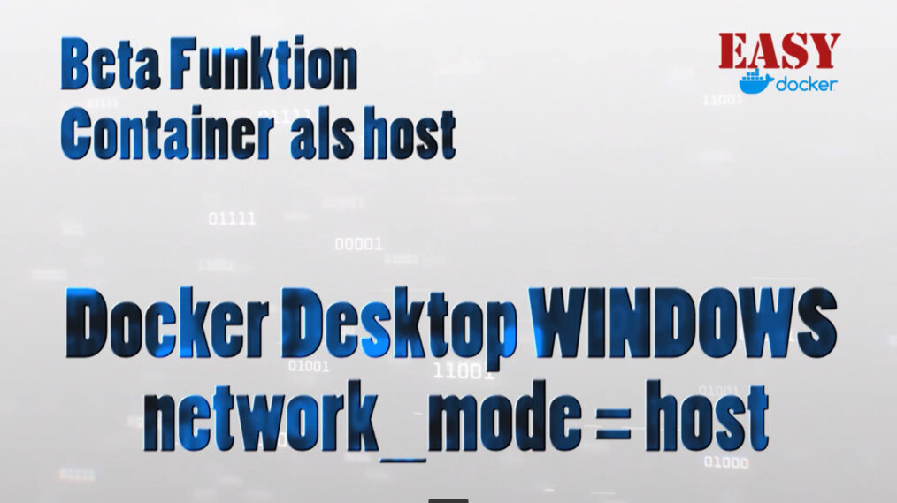 Du betrachtest gerade Docker WINDOWS network_mode=host | Beta läuft