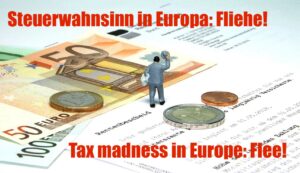 Tax madness in Europe: Flee