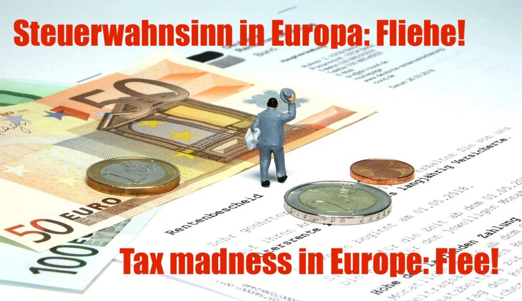 You are currently viewing Tax madness in Europe: Flee!